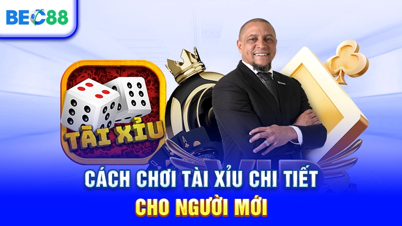 Cách chơi tài xỉu chi tiết cho người mới