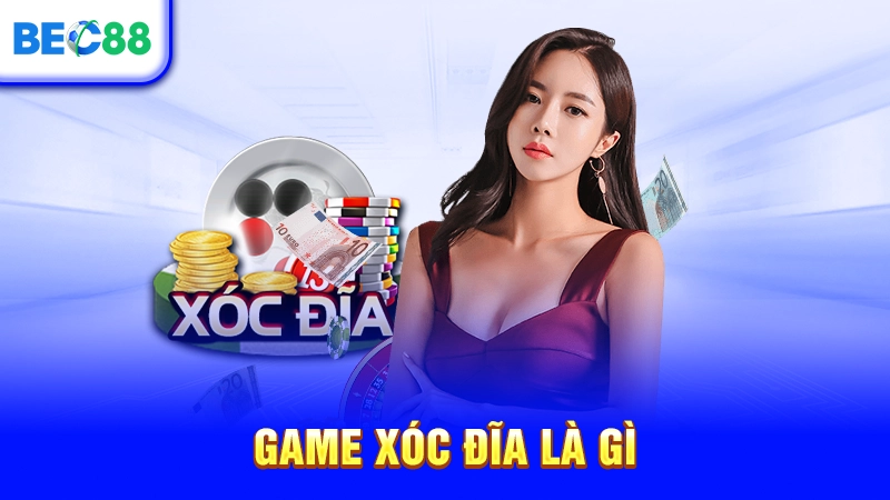 Game xóc đĩa là gì