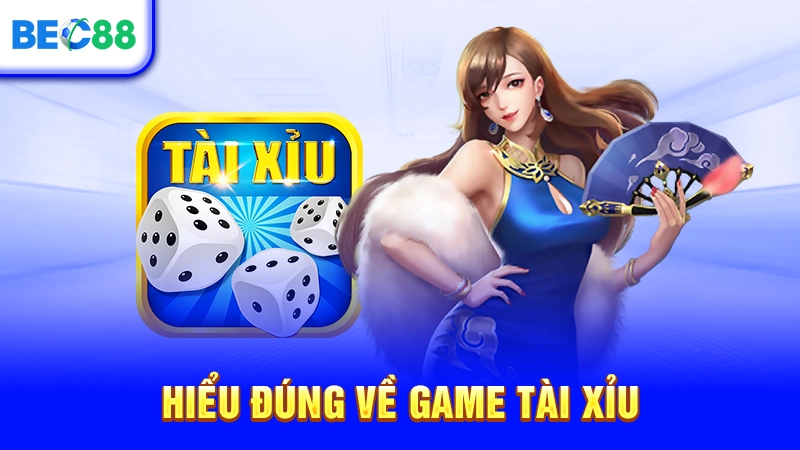 Hiểu đúng về game tài xỉu