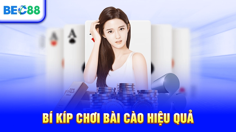 Bí kíp chơi bài cào hiệu quả