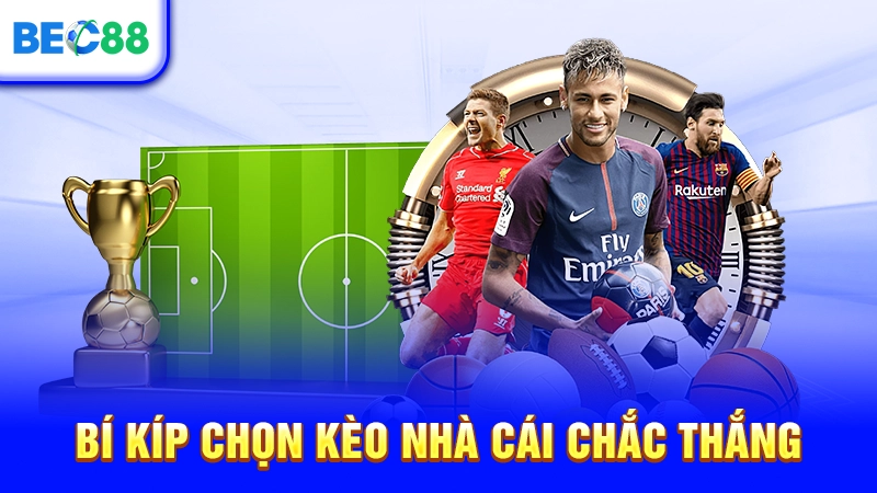 Bí kíp chọn kèo nhà cái chắc thắng