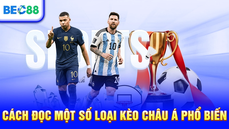 Cách đọc một số loại kèo châu Á phổ biến