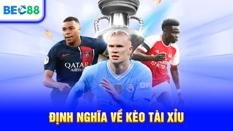 Định nghĩa về kèo tài xỉu