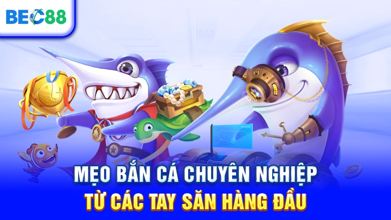 Mẹo bắn cá chuyên nghiệp từ các tay săn hàng đầu