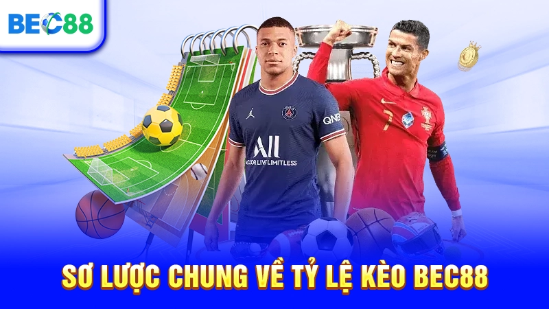 Sơ lược chung về tỷ lệ kèo BEC88