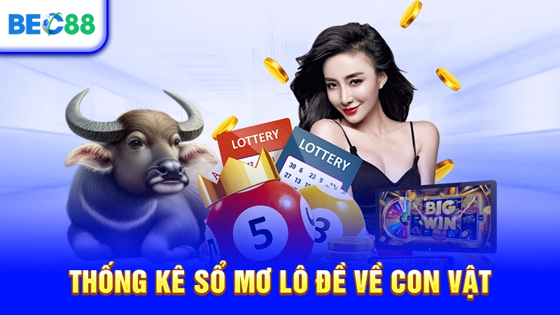 Thống kê sổ mơ lô đề về con vật