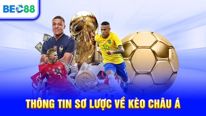 Thông tin sơ lược về kèo châu Á