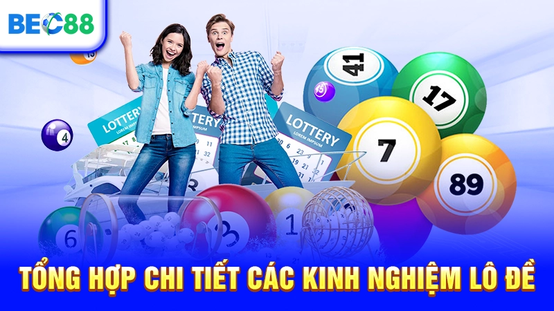 Tổng hợp chi tiết các kinh nghiệm lô đề